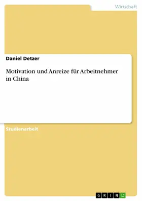 Detzer |  Motivation und Anreize für Arbeitnehmer in China | eBook | Sack Fachmedien