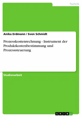 Erdmann / Schmidt |  Prozesskostenrechnung - Instrument der Produktkostenbestimmung und Prozesssteuerung | eBook | Sack Fachmedien