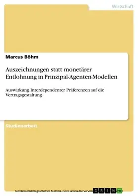 Böhm |  Auszeichnungen statt monetärer Entlohnung in Prinzipal-Agenten-Modellen | eBook | Sack Fachmedien