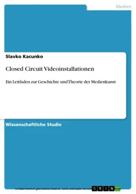 Kacunko |  Closed Circuit Videoinstallationen | eBook | Sack Fachmedien