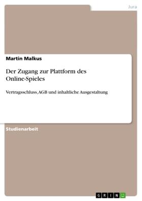 Malkus |  Der Zugang zur Plattform des Online-Spieles | Buch |  Sack Fachmedien