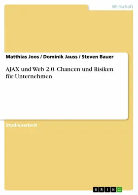 Joos / Jauss / Bauer |  AJAX und Web 2.0. Chancen und Risiken für Unternehmen | eBook | Sack Fachmedien