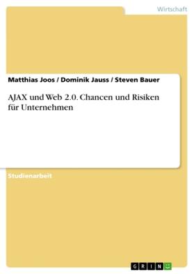 Joos / Bauer / Jauss |  AJAX und Web 2.0. Chancen und Risiken für Unternehmen | Buch |  Sack Fachmedien