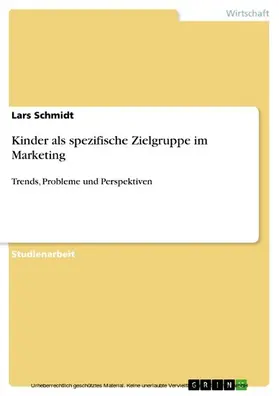 Schmidt |  Kinder als spezifische Zielgruppe im Marketing | eBook | Sack Fachmedien
