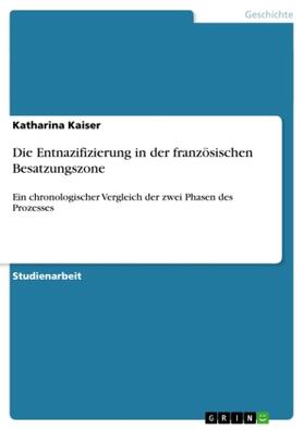 Kaiser |  Die Entnazifizierung in der französischen Besatzungszone | Buch |  Sack Fachmedien
