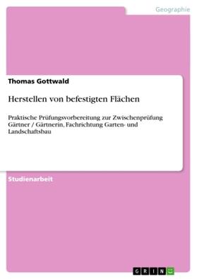 Gottwald |  Herstellen von befestigten Flächen | Buch |  Sack Fachmedien
