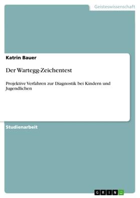 Bauer |  Der Wartegg-Zeichentest | Buch |  Sack Fachmedien