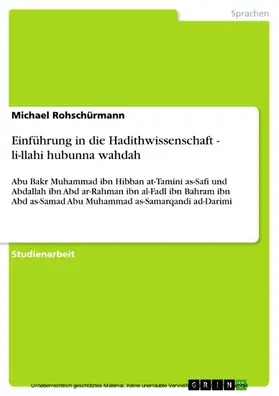 Rohschürmann |  Einführung in die Hadithwissenschaft - li-llahi hubunna wahdah | eBook | Sack Fachmedien