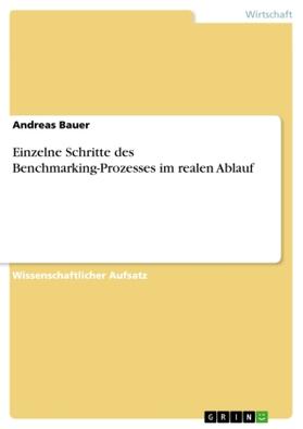 Bauer |  Einzelne Schritte des Benchmarking-Prozesses im realen Ablauf | Buch |  Sack Fachmedien
