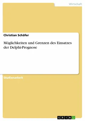 Schäfer | Möglichkeiten und Grenzen des Einsatzes der Delphi-Prognose | E-Book | sack.de