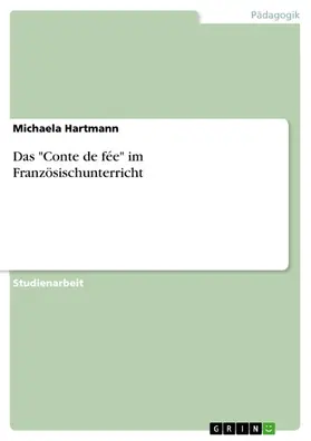 Hartmann |  Das "Conte de fée" im Französischunterricht | eBook | Sack Fachmedien