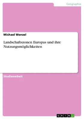 Wenzel |  Landschaftszonen Europas und ihre Nutzungsmöglichkeiten | eBook | Sack Fachmedien