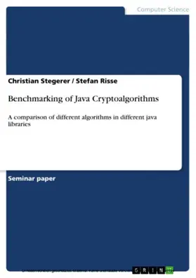 Stegerer / Risse |  Benchmarking of Java Cryptoalgorithms | eBook | Sack Fachmedien