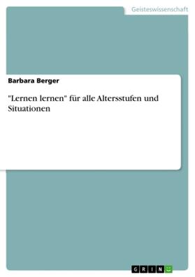 Berger |  "Lernen lernen" für alle Altersstufen und Situationen | Buch |  Sack Fachmedien