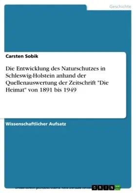Sobik |  Die Entwicklung des Naturschutzes in Schleswig-Holstein anhand der Quellenauswertung der Zeitschrift "Die Heimat" von 1891 bis 1949 | eBook | Sack Fachmedien