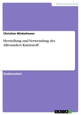 Winkelmann |  Herstellung und Verwendung des Allrounders Kunststoff | Buch |  Sack Fachmedien