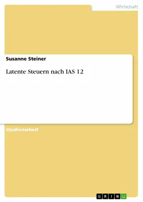 Steiner |  Latente Steuern nach IAS 12 | eBook | Sack Fachmedien