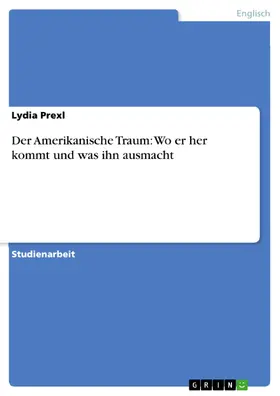 Prexl |  Der Amerikanische Traum: Wo er her kommt und was ihn ausmacht | eBook | Sack Fachmedien