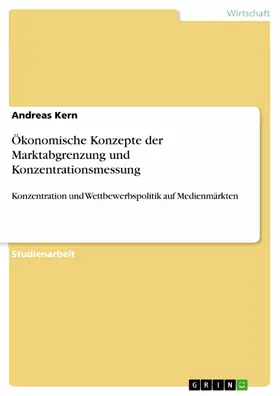 Kern |  Ökonomische Konzepte der Marktabgrenzung und Konzentrationsmessung | eBook | Sack Fachmedien