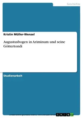 Müller-Wenzel |  Augustusbogen in Ariminum und seine Göttertondi | eBook | Sack Fachmedien