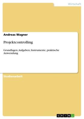 Wagner | Projektcontrolling | Buch | 978-3-640-38741-0 | www2.sack.de