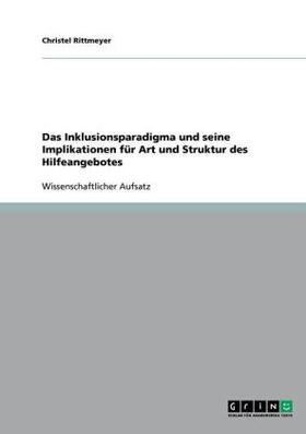 Rittmeyer |  Das Inklusionsparadigma und seine Implikationen für Art und Struktur des Hilfeangebotes | Buch |  Sack Fachmedien