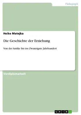 Matejka |  Die Geschichte der Erziehung | eBook | Sack Fachmedien
