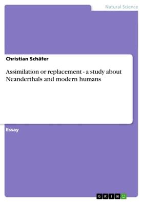 Schäfer | Assimilation or replacement - a study about Neanderthals and modern humans | Buch | 978-3-640-39230-8 | sack.de