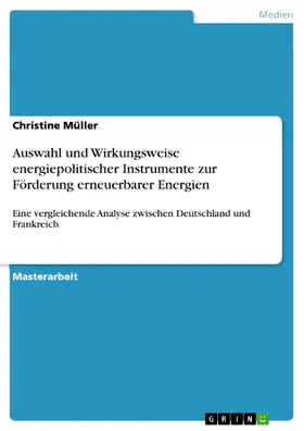 Müller |  Auswahl und Wirkungsweise energiepolitischer Instrumente zur Förderung erneuerbarer Energien | eBook | Sack Fachmedien