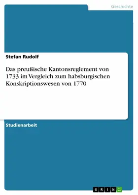 Rudolf |  Das preußische Kantonsreglement von 1733 im Vergleich zum habsburgischen Konskriptionswesen von 1770 | eBook | Sack Fachmedien