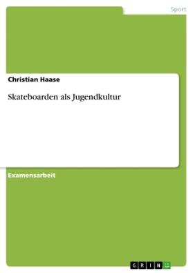 Haase |  Skateboarden als Jugendkultur | Buch |  Sack Fachmedien