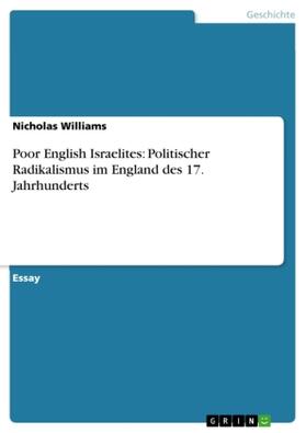 Williams |  Poor English Israelites: Politischer Radikalismus im England des 17. Jahrhunderts | Buch |  Sack Fachmedien