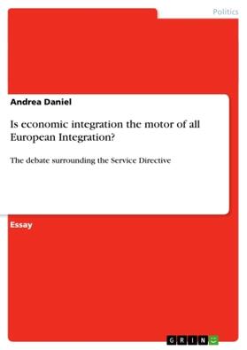 Daniel |  Is economic integration the motor of all European Integration? | Buch |  Sack Fachmedien