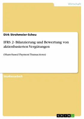 Strohmeier-Scheu |  IFRS 2- Bilanzierung und Bewertung von aktienbasierten Vergütungen | eBook | Sack Fachmedien