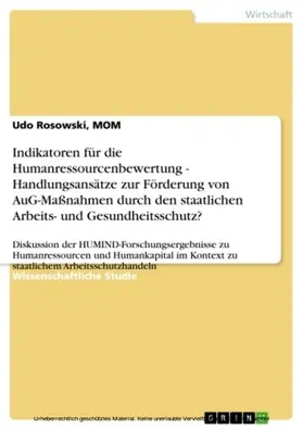 Rosowski, MOM / Rosowski / MOM |  Indikatoren für die Humanressourcenbewertung - Handlungsansätze zur Förderung von AuG-Maßnahmen durch den staatlichen Arbeits- und Gesundheitsschutz? | eBook | Sack Fachmedien
