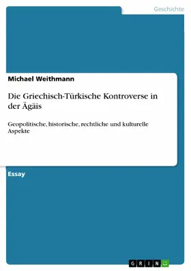 Weithmann |  Die Griechisch-Türkische Kontroverse in der Ägäis | eBook | Sack Fachmedien