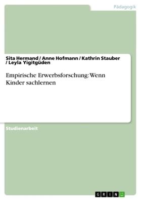 Hermand / Yigitgüden / Stauber |  Empirische Erwerbsforschung: Wenn Kinder sachlernen | Buch |  Sack Fachmedien