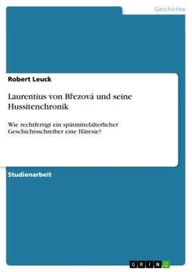 Leuck |  Laurentius von B¿ezová und seine Hussitenchronik | Buch |  Sack Fachmedien