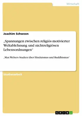 Schween |  „Spannungen zwischen religiös motivierter Weltablehnung und nichtreligiösen Lebensordnungen“ | eBook | Sack Fachmedien
