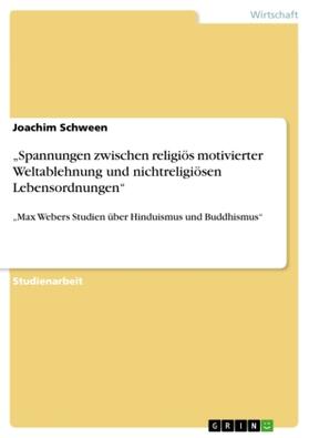 Schween |  "Spannungen zwischen religiös motivierter Weltablehnung und nichtreligiösen Lebensordnungen" | Buch |  Sack Fachmedien
