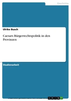 Busch |  Caesars Bürgerrechtspolitik in den Provinzen | eBook | Sack Fachmedien