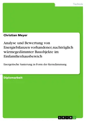 Meyer | Analyse und Bewertung von Energiebilanzen vorhandener, nachträglich wärmegedämmter Bauobjekte im Einfamilienhausbereich | E-Book | sack.de