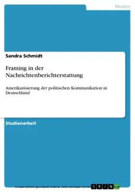 Schmidt |  Framing in der Nachrichtenberichterstattung | eBook | Sack Fachmedien