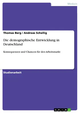 Berg / Schellig |  Die demographische Entwicklung in Deutschland | eBook | Sack Fachmedien