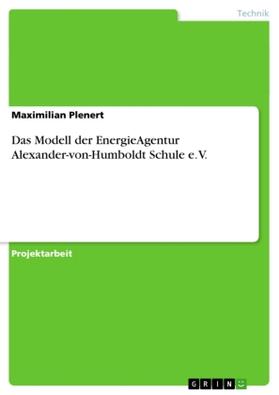 Plenert |  Das Modell der EnergieAgentur Alexander-von-Humboldt Schule e. V. | Buch |  Sack Fachmedien