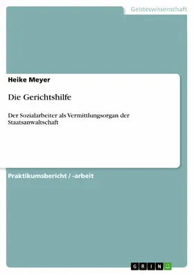 Meyer |  Die Gerichtshilfe | eBook | Sack Fachmedien