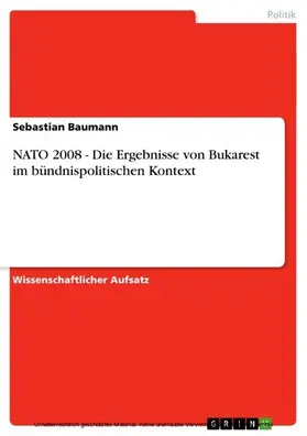 Baumann |  NATO 2008 - Die Ergebnisse von Bukarest im bündnispolitischen Kontext | eBook | Sack Fachmedien