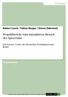 Leuck / Berger / Odermatt |  Projektbericht zum interaktiven Besuch des Spectrums | eBook | Sack Fachmedien