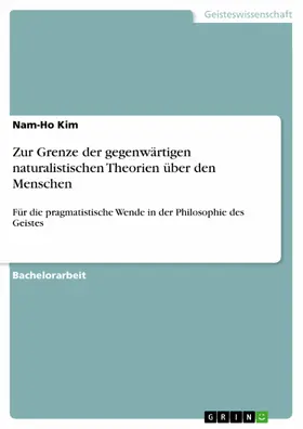 Kim |  Zur Grenze der gegenwärtigen naturalistischen Theorien über den Menschen | eBook | Sack Fachmedien
