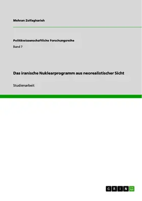 Zolfagharieh |  Das iranische Nuklearprogramm aus neorealistischer Sicht | eBook | Sack Fachmedien